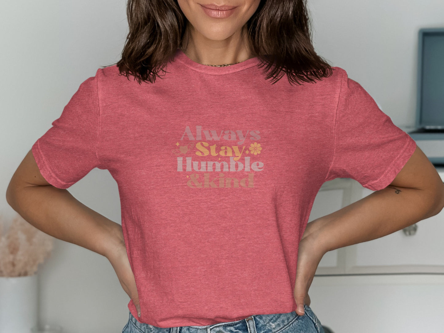 Always Stay Humble and Kind T-shirt product