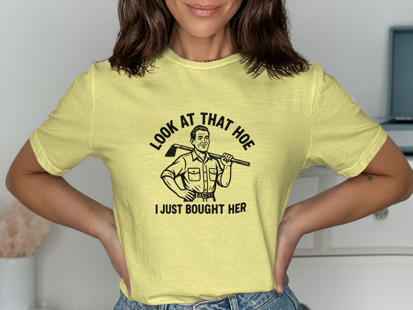 Funny Look at That Hoe I Just Bought Her Shirt product type