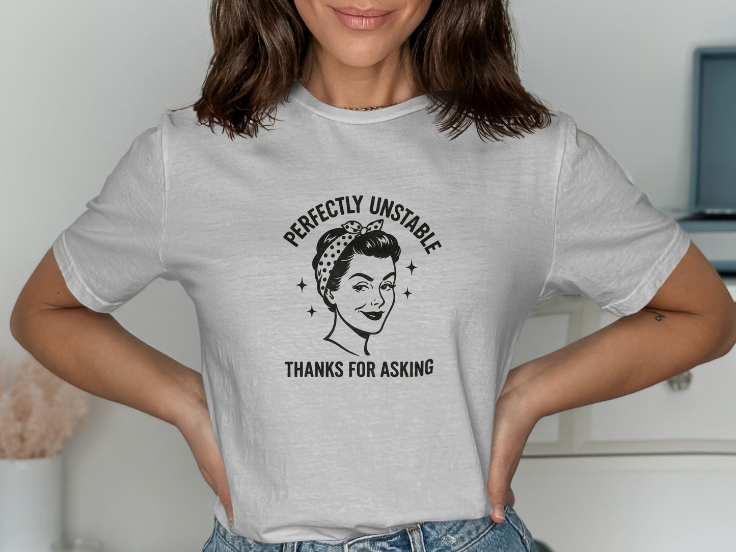 Perfectly Unstable Thanks For Asking T-Shirt product type