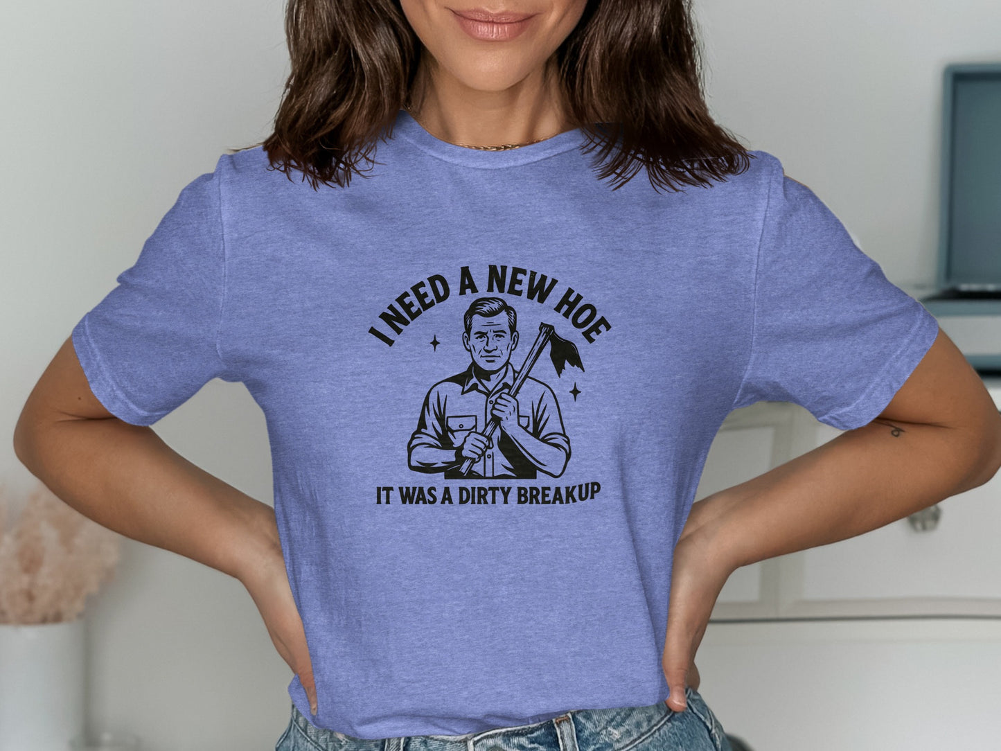 I Need A New Hoe It Was A Dirty Breakup T-Shirt product type