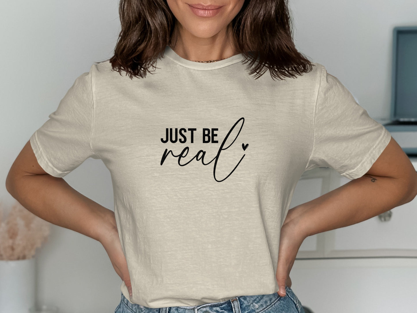Just Be Real Motivational Slogan T-shirt product type