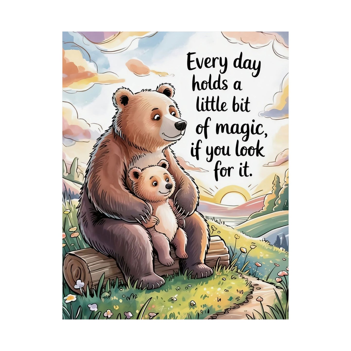 Every Day Holds A Little Bit Of Magic Poster
