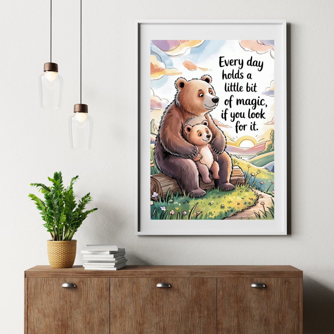 Every Day Holds A Little Bit Of Magic Poster