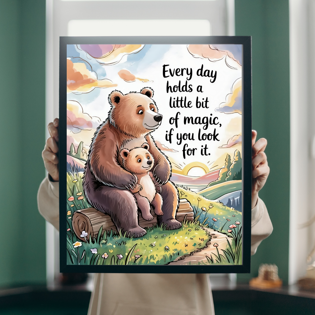 Every Day Holds A Little Bit Of Magic Poster