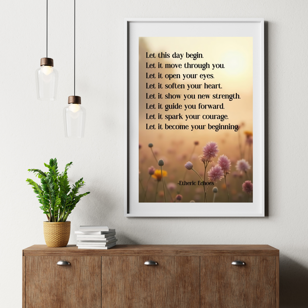 Let This Day Begin Affirmation Poster