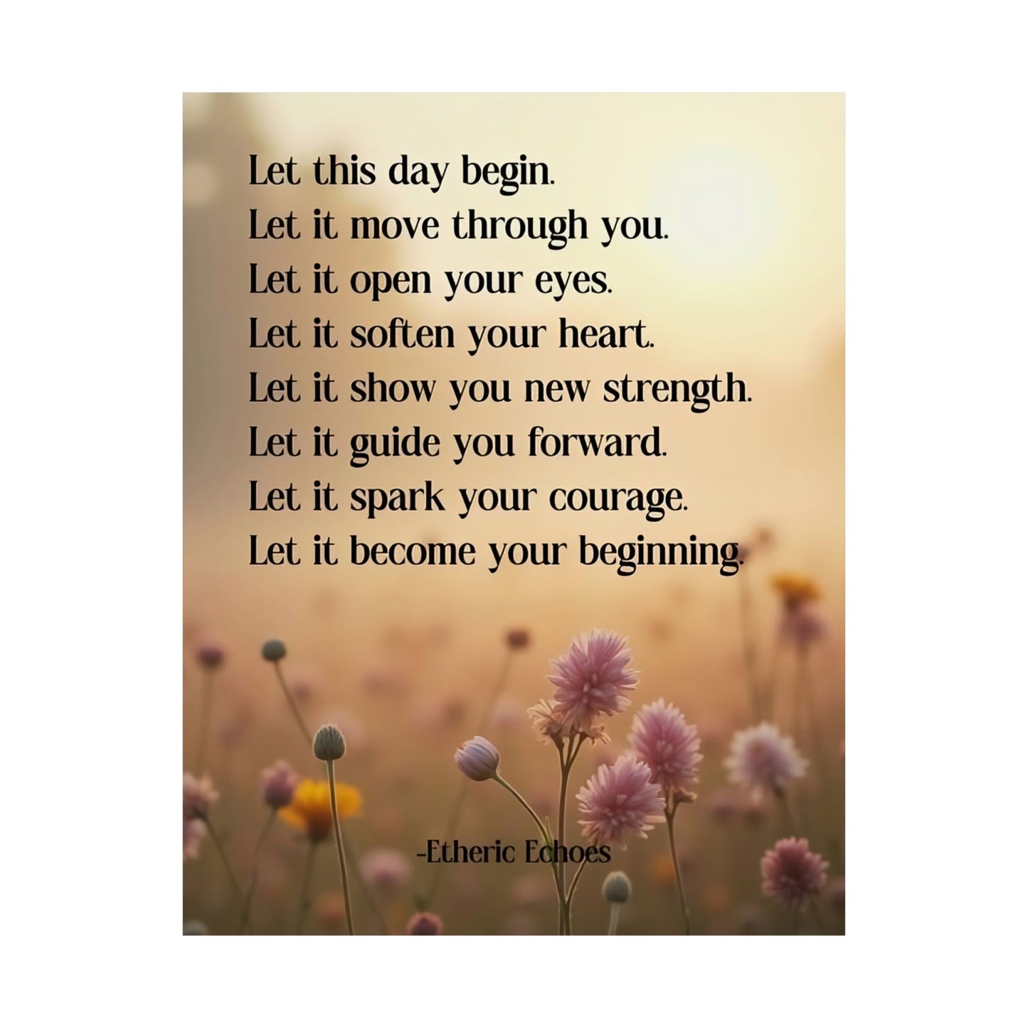 Let This Day Begin Affirmation Poster