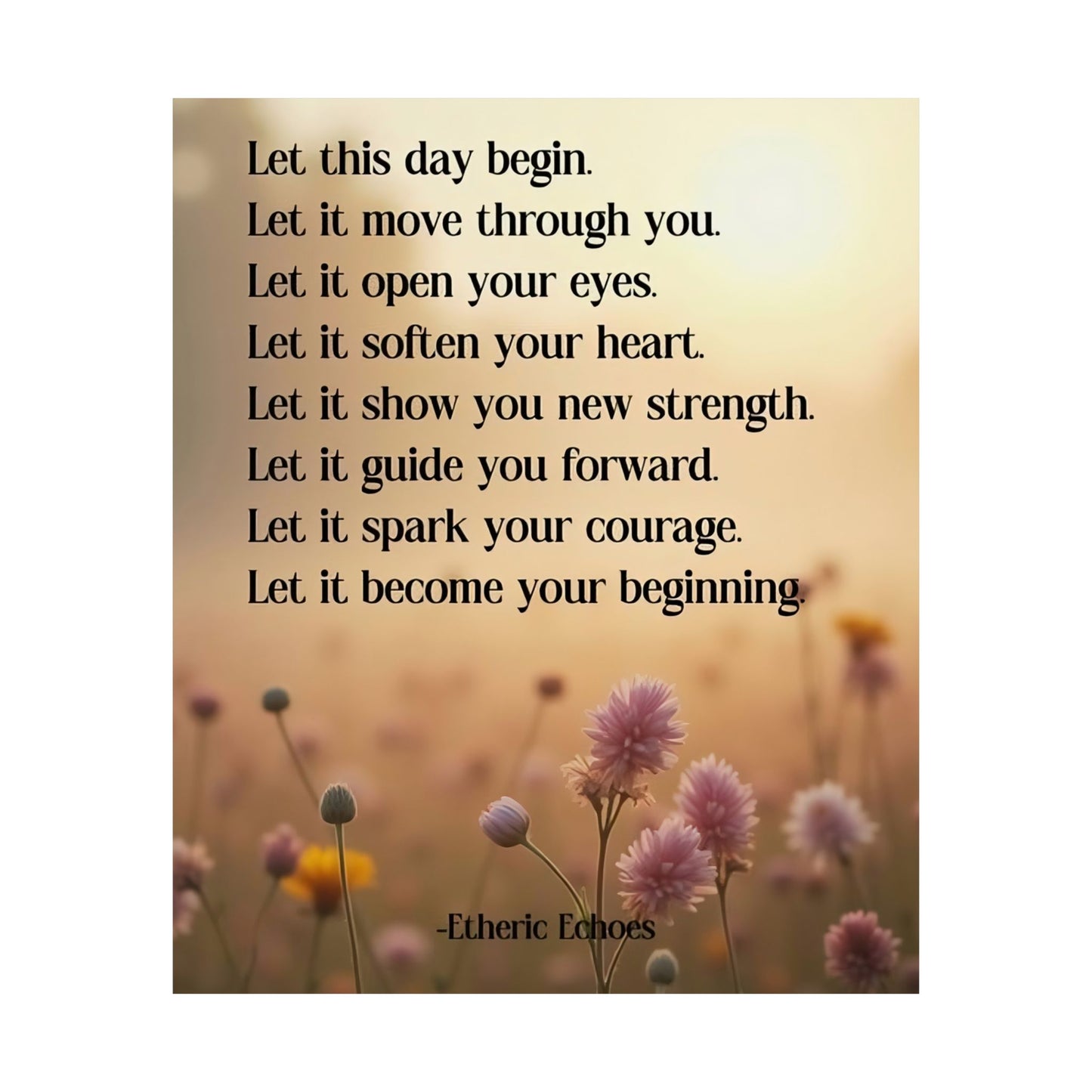 Let This Day Begin Affirmation Poster