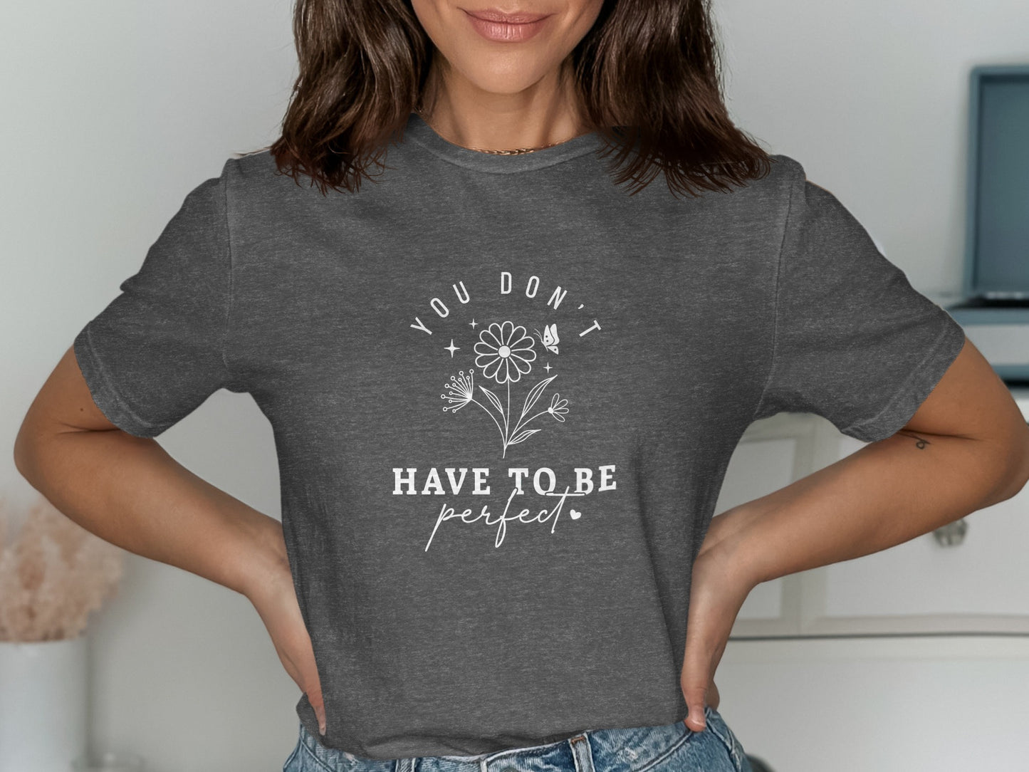 You Don't Have To Be Perfect Floral Graphic Tee product
