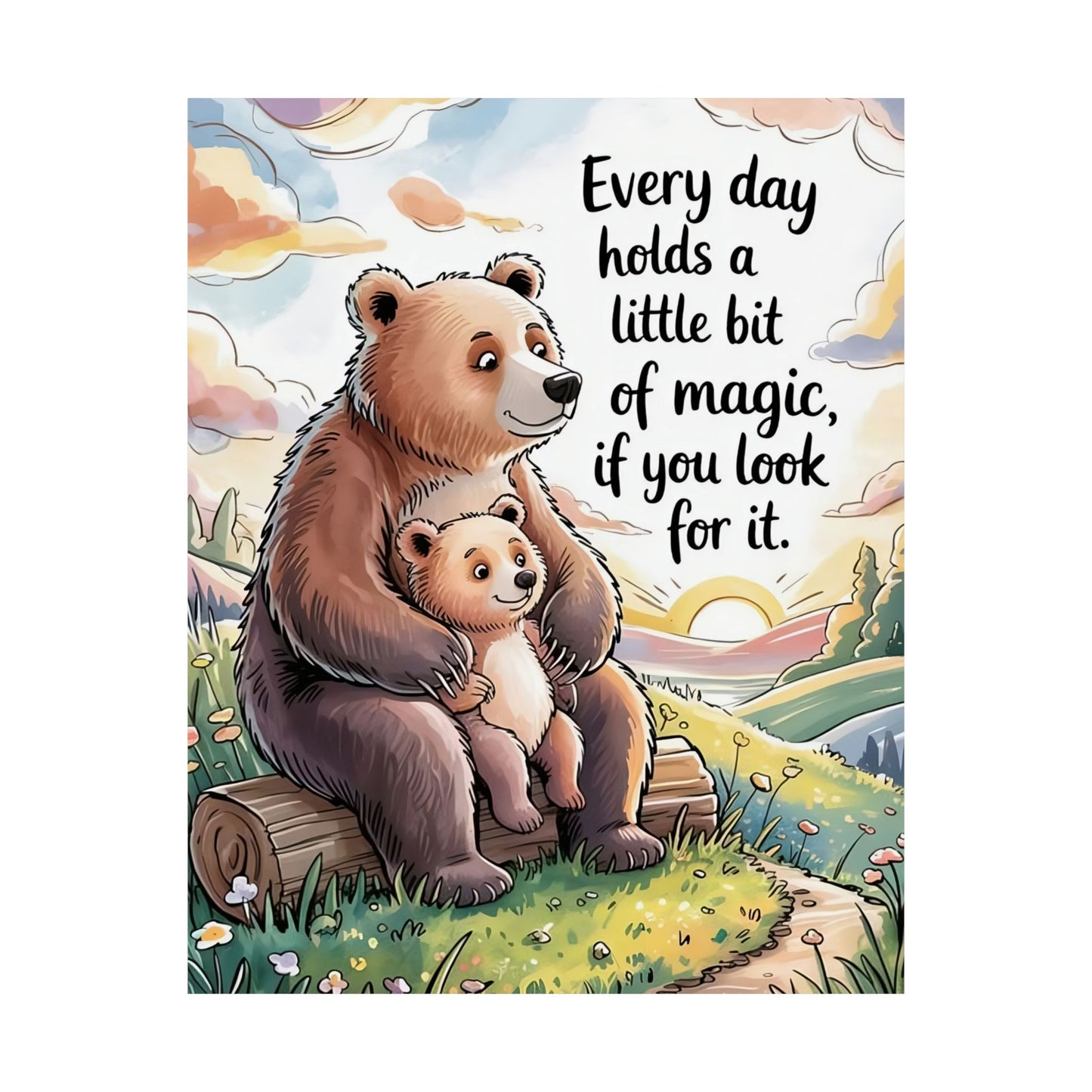 Every Day Holds A Little Bit Of Magic Poster