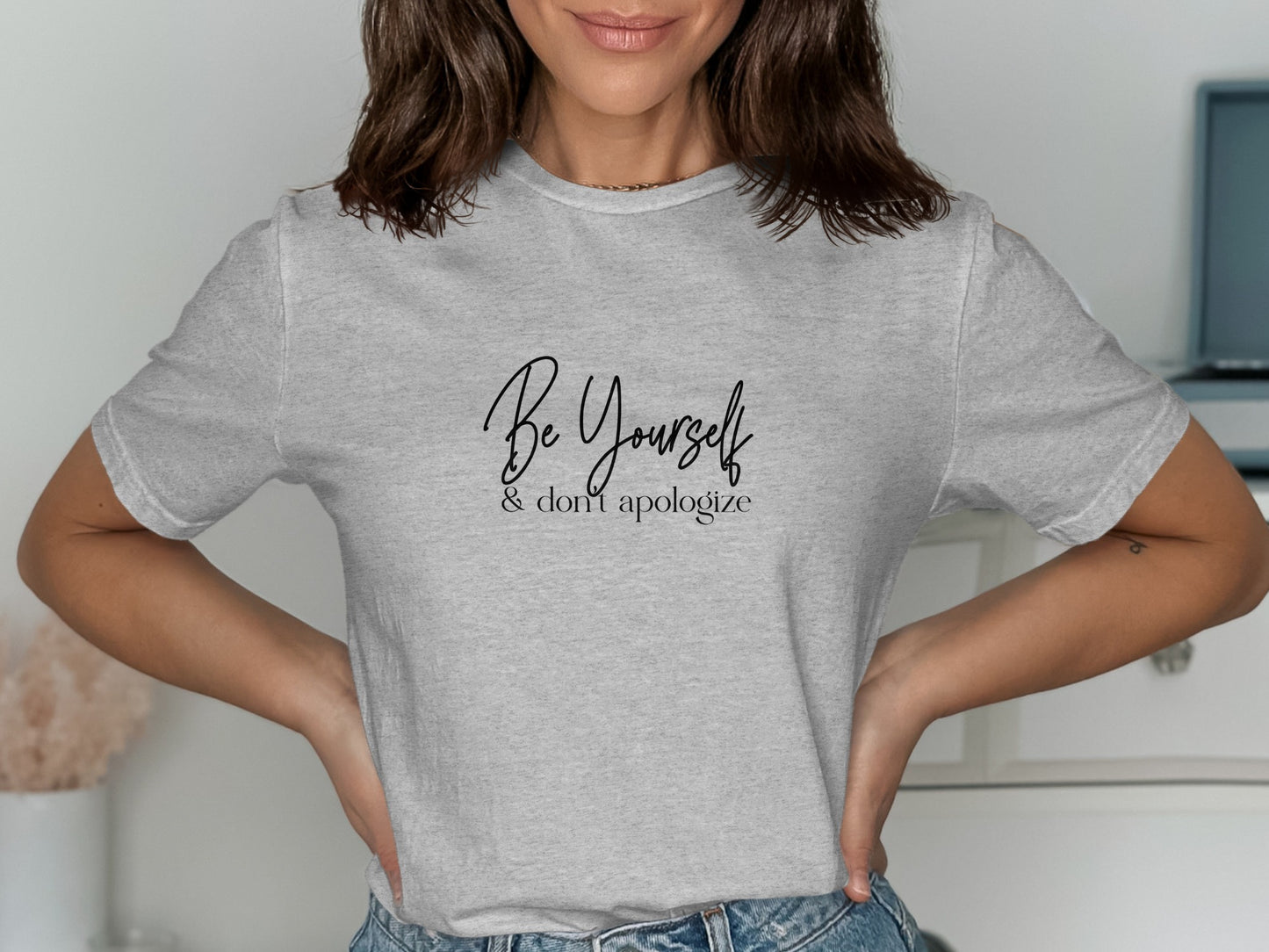 Be Yourself and Don't Apologize Graphic T-shirt product type