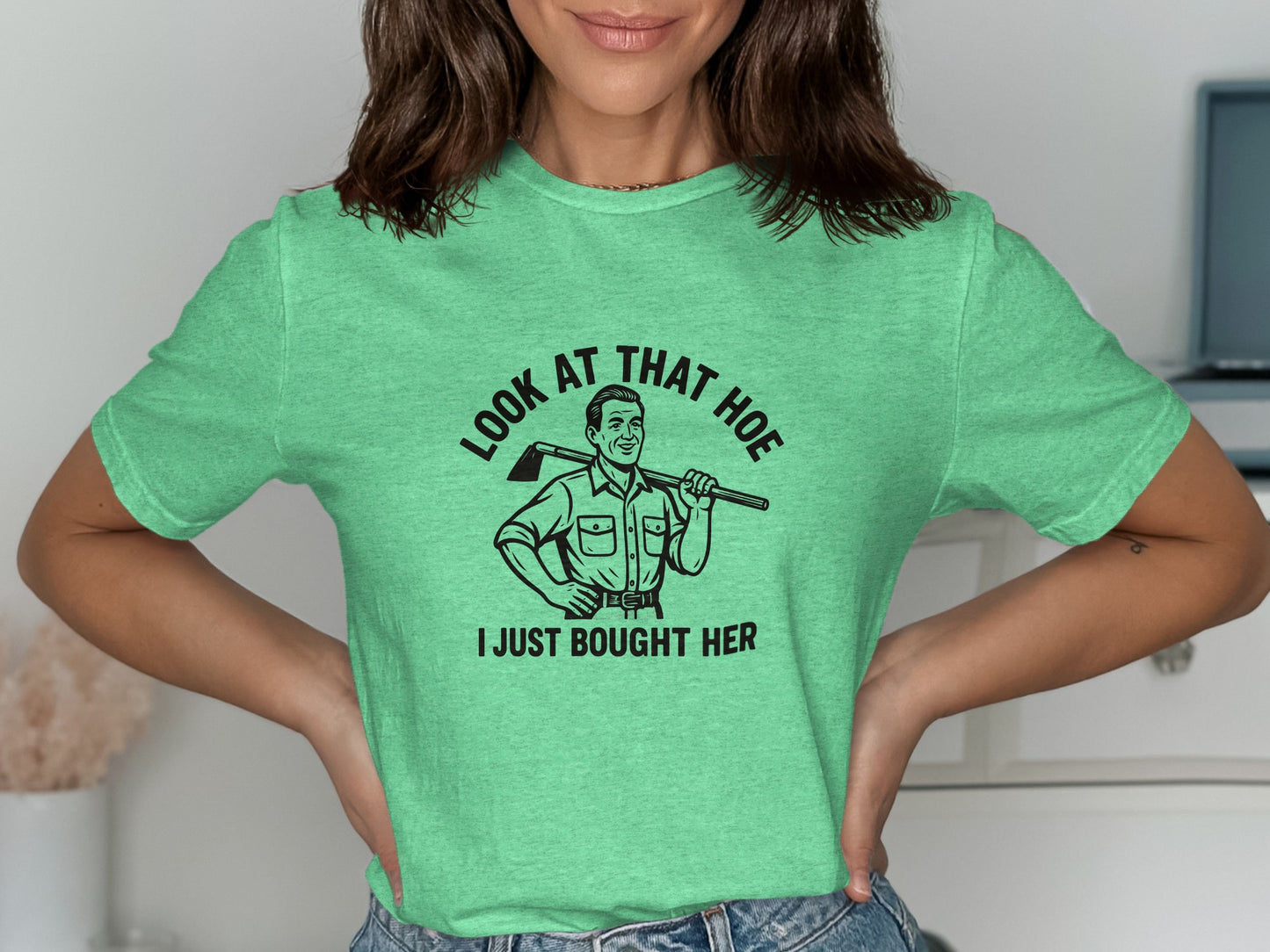 Look At That Hoe I Just Bought Her T-shirt product