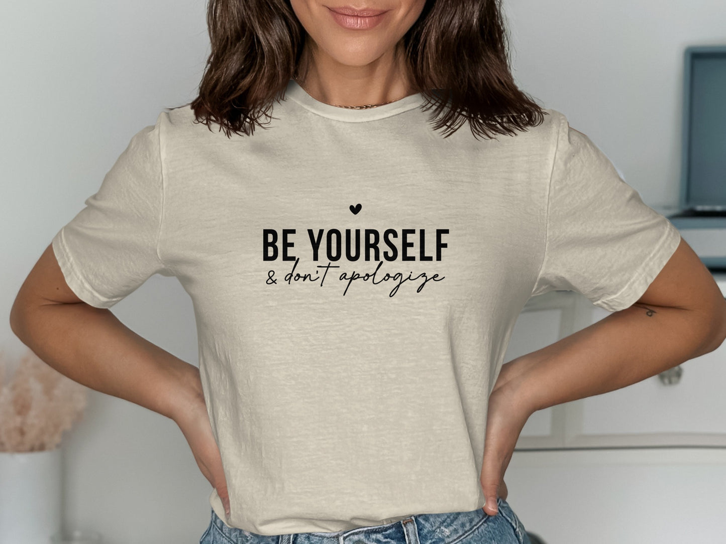 Be Yourself and Don't Apologize Casual T-shirt product