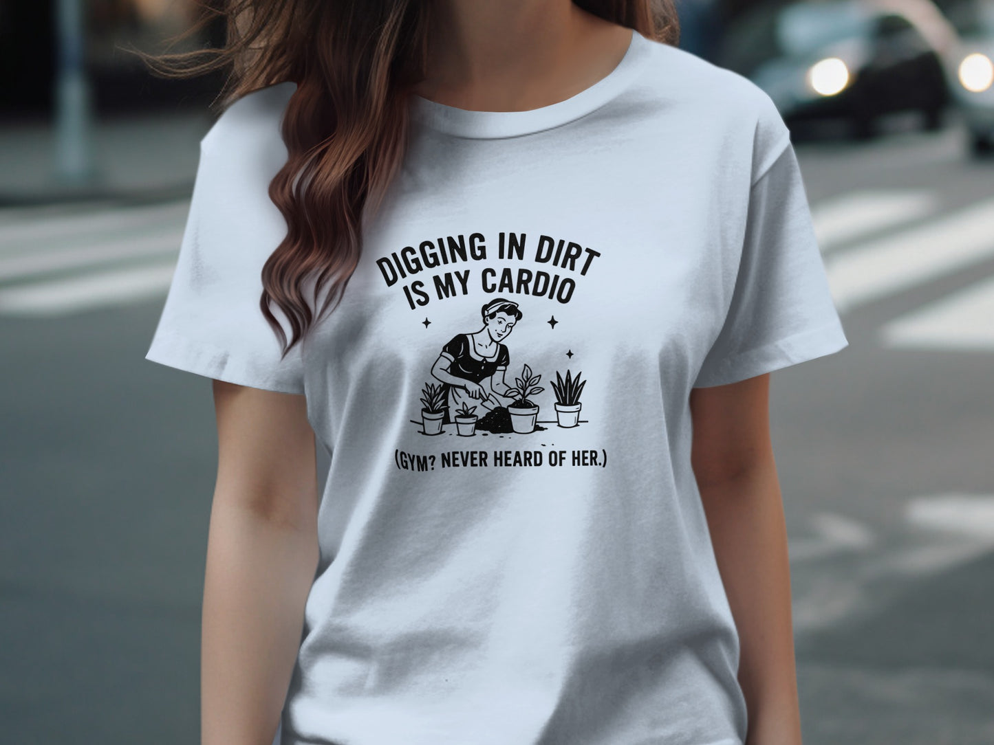 Digging in Dirt is My Cardio Garden Lover T-shirt Product