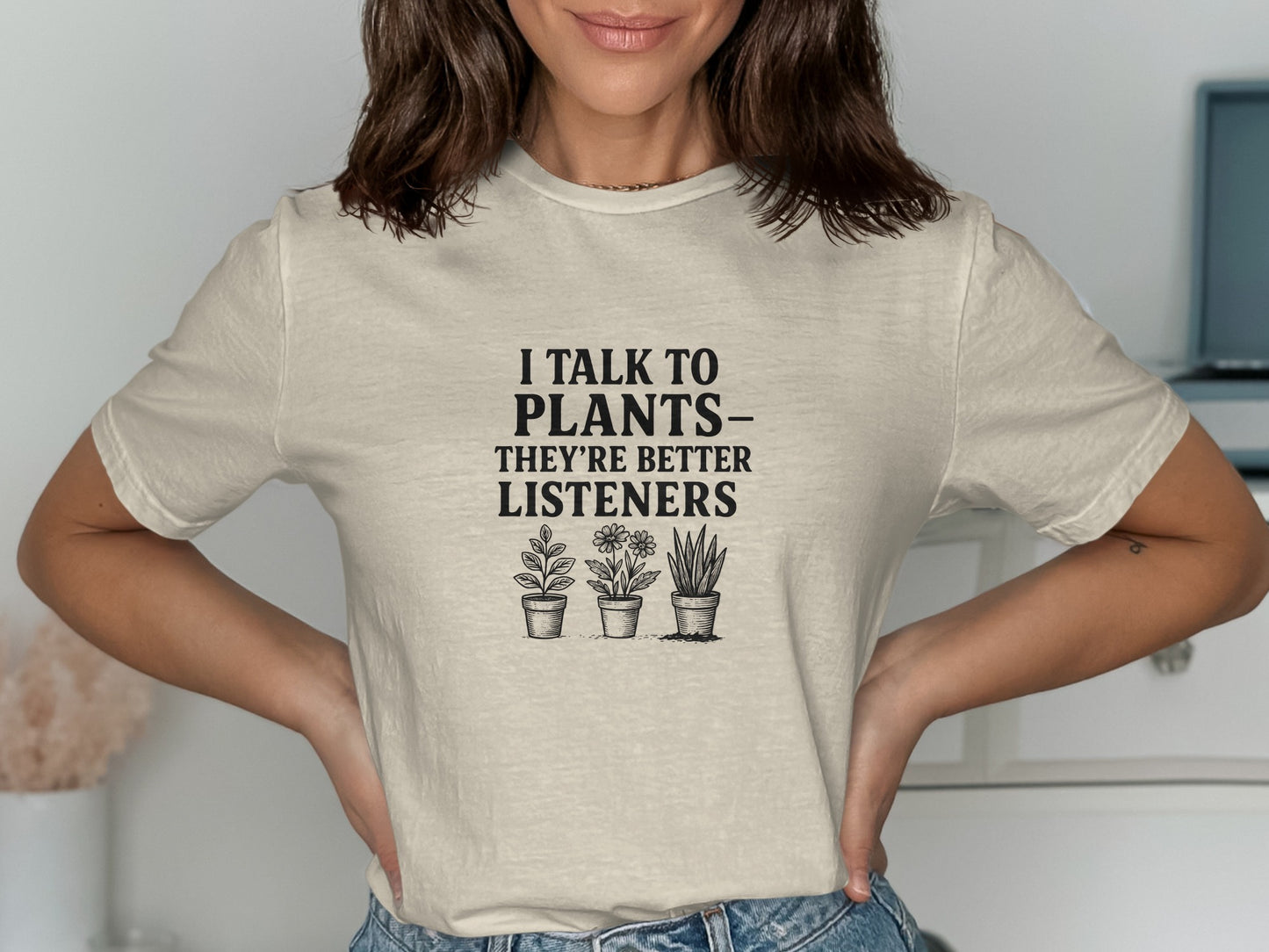 I Talk to Plants They are Better Listeners T-shirt product