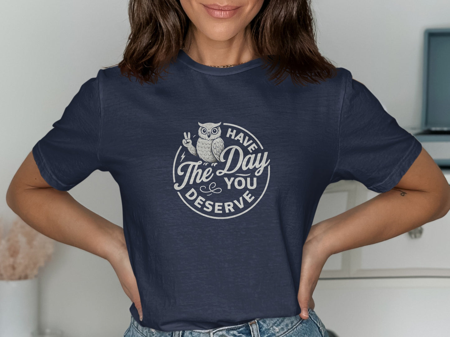 Have The Day You Deserve Owl Graphic Tee product