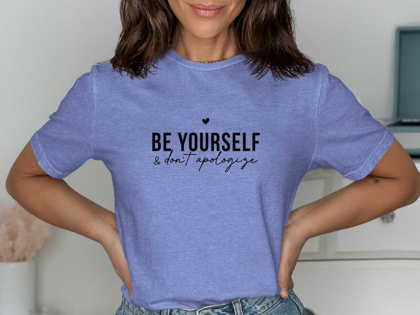 Be Yourself And Don't Apologize Quote Shirt product