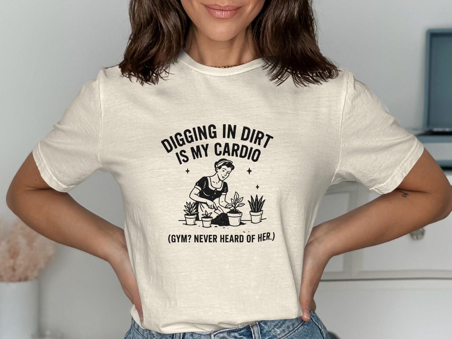 Digging in Dirt is My Cardio Funny Gardening Product Type