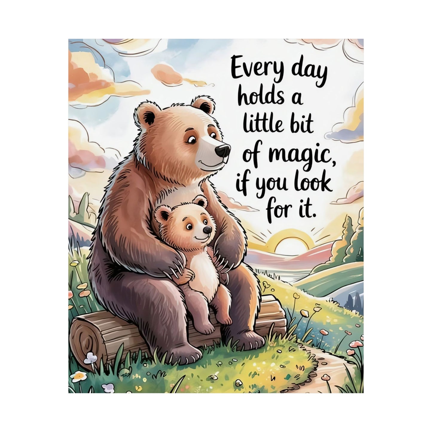 Every Day Holds A Little Bit Of Magic Poster