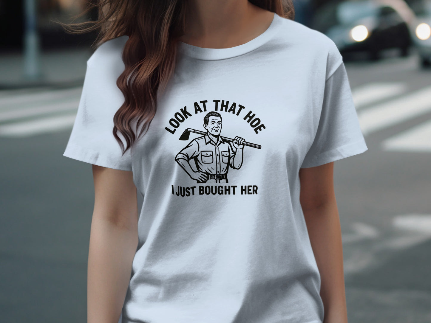 Look At That Hoe I Just Bought Her T-shirt product