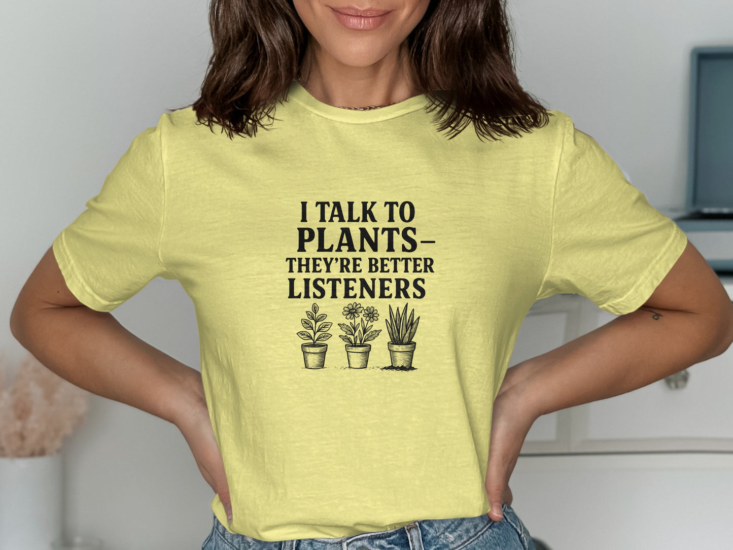 I Talk to Plants They're Better Listeners T-Shirt product