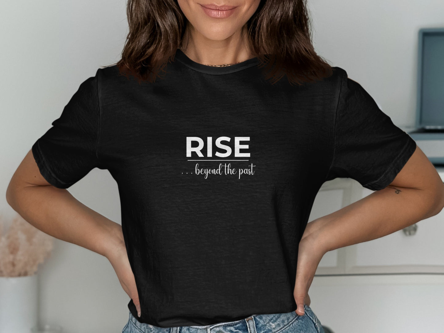 RISE Beyond the Past Inspiring Message Shirt product type