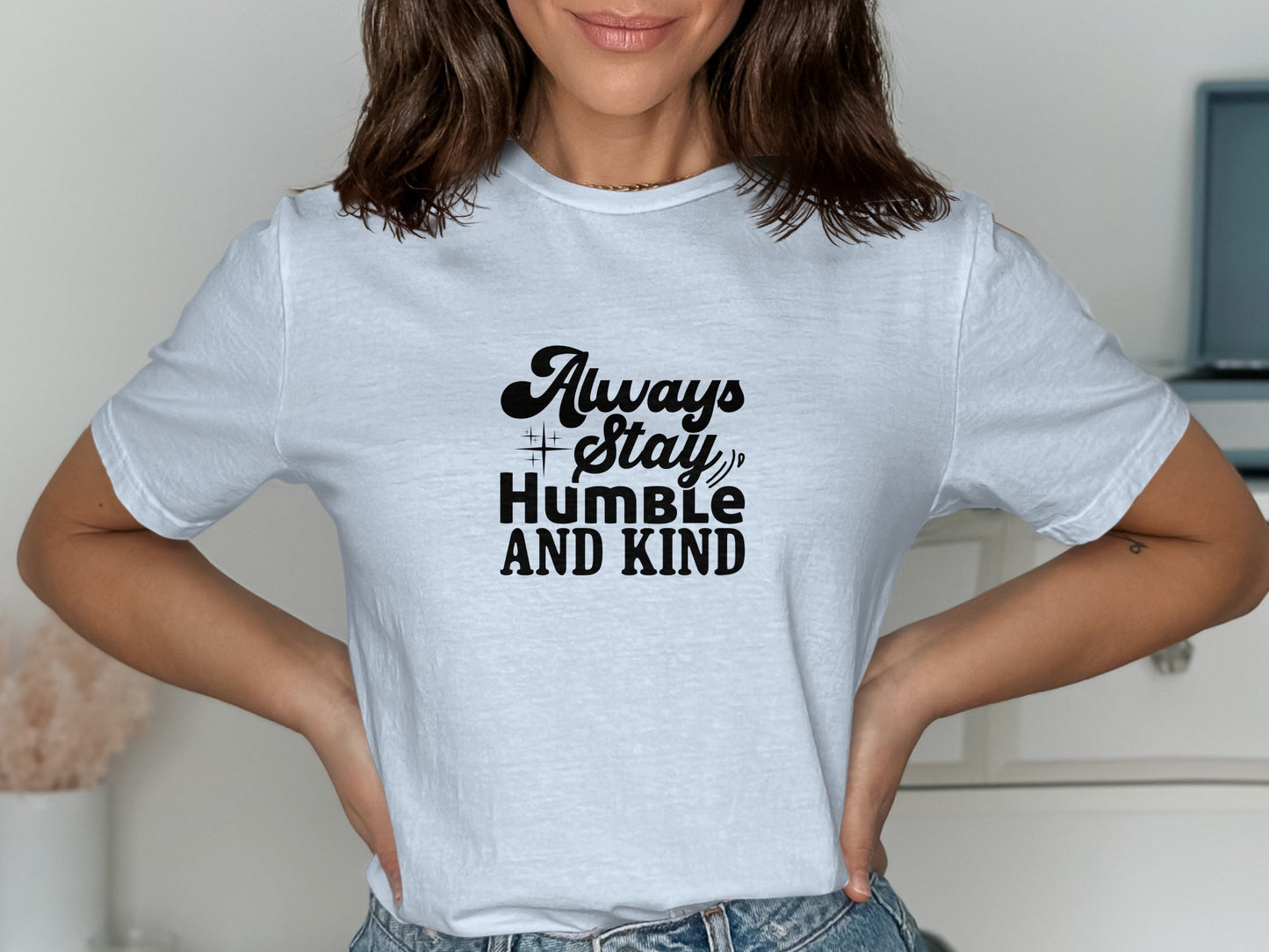 Always Stay Humble and Kind T-Shirt product type