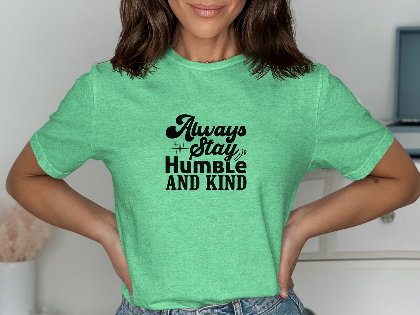 Always Stay Humble And Kind T-shirt product