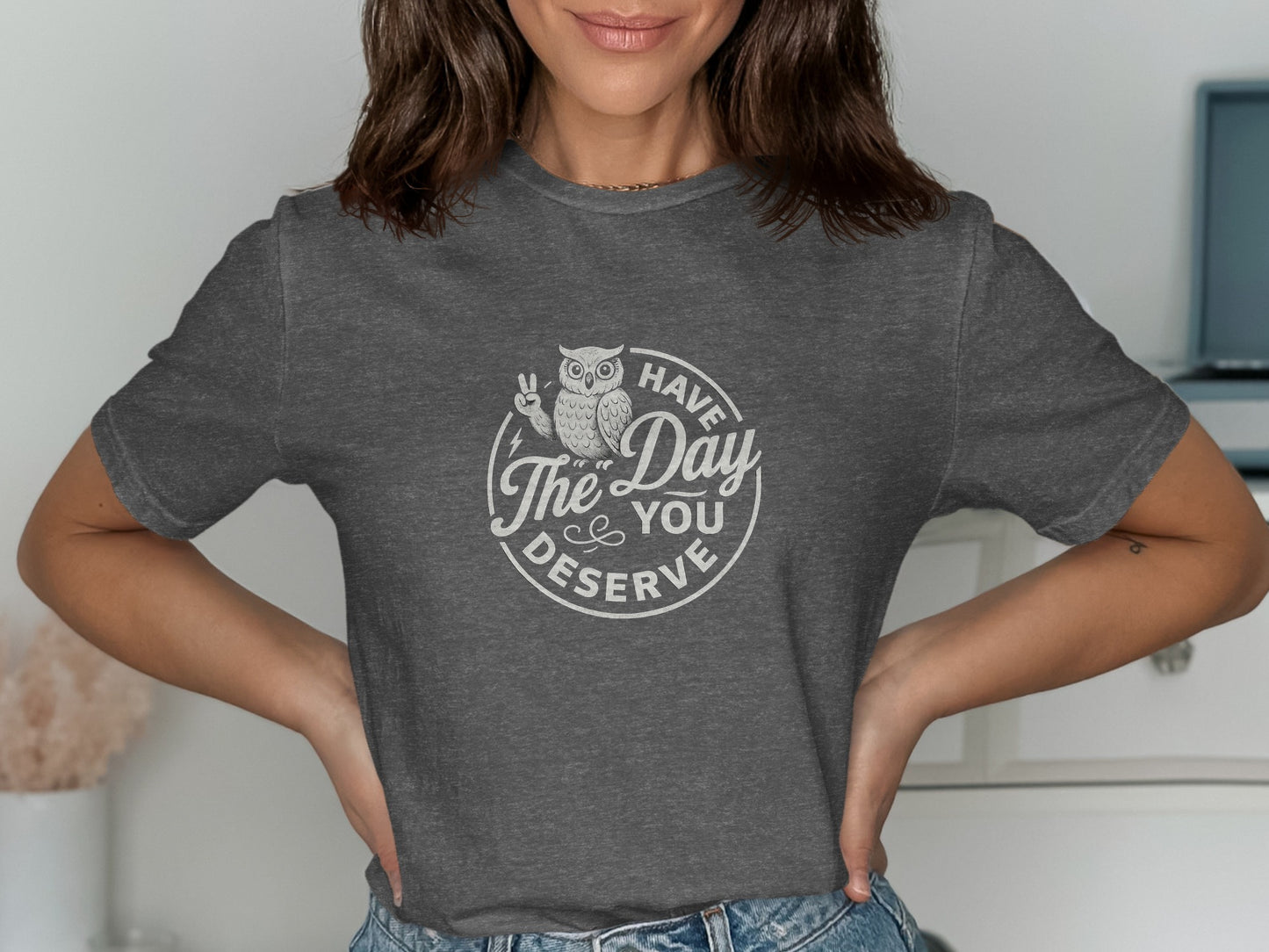 Have a Day You Deserve Owl Design T-Shirt product