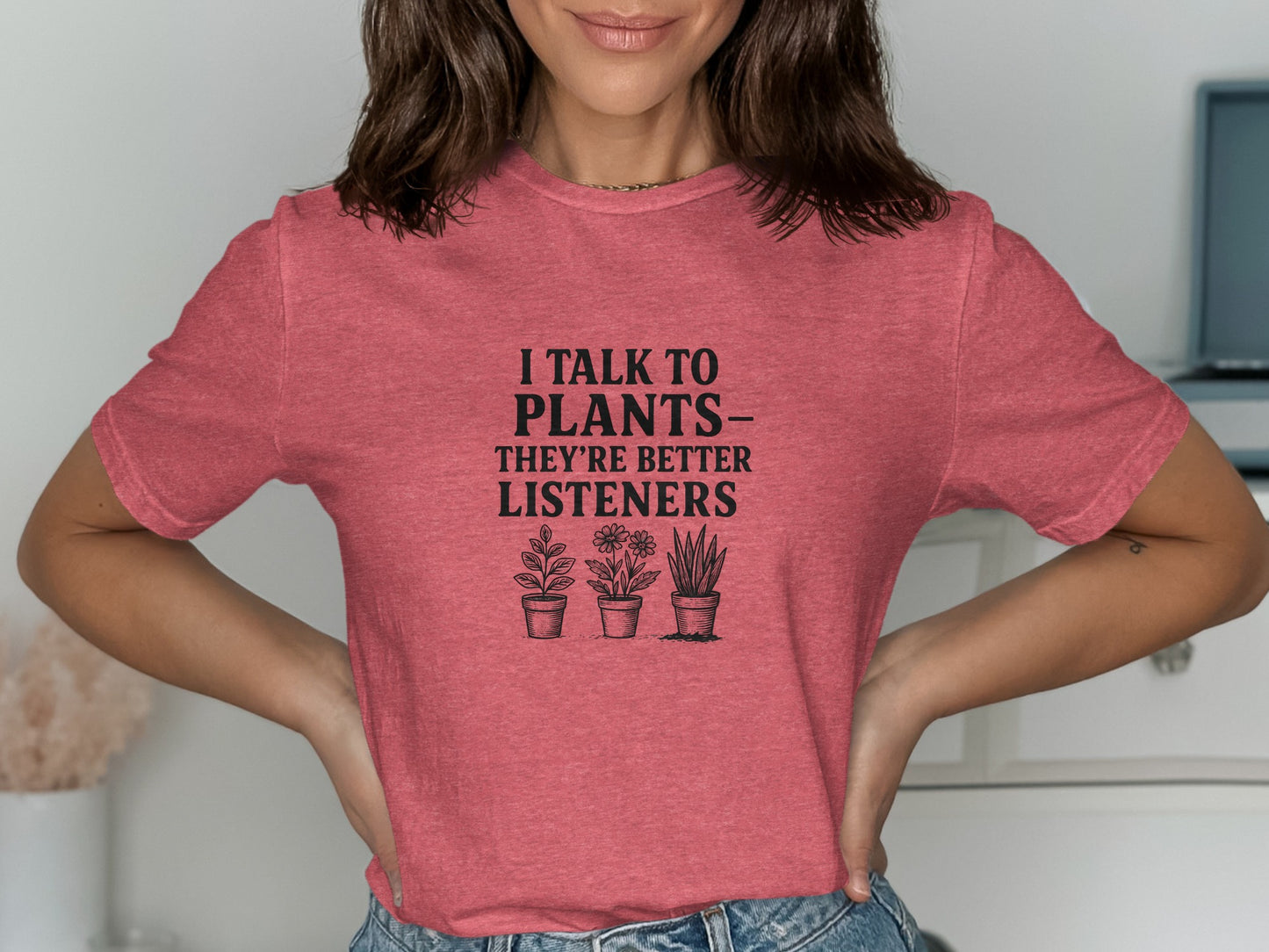 I Talk to Plants Better Listeners Printed T-Shirt product type