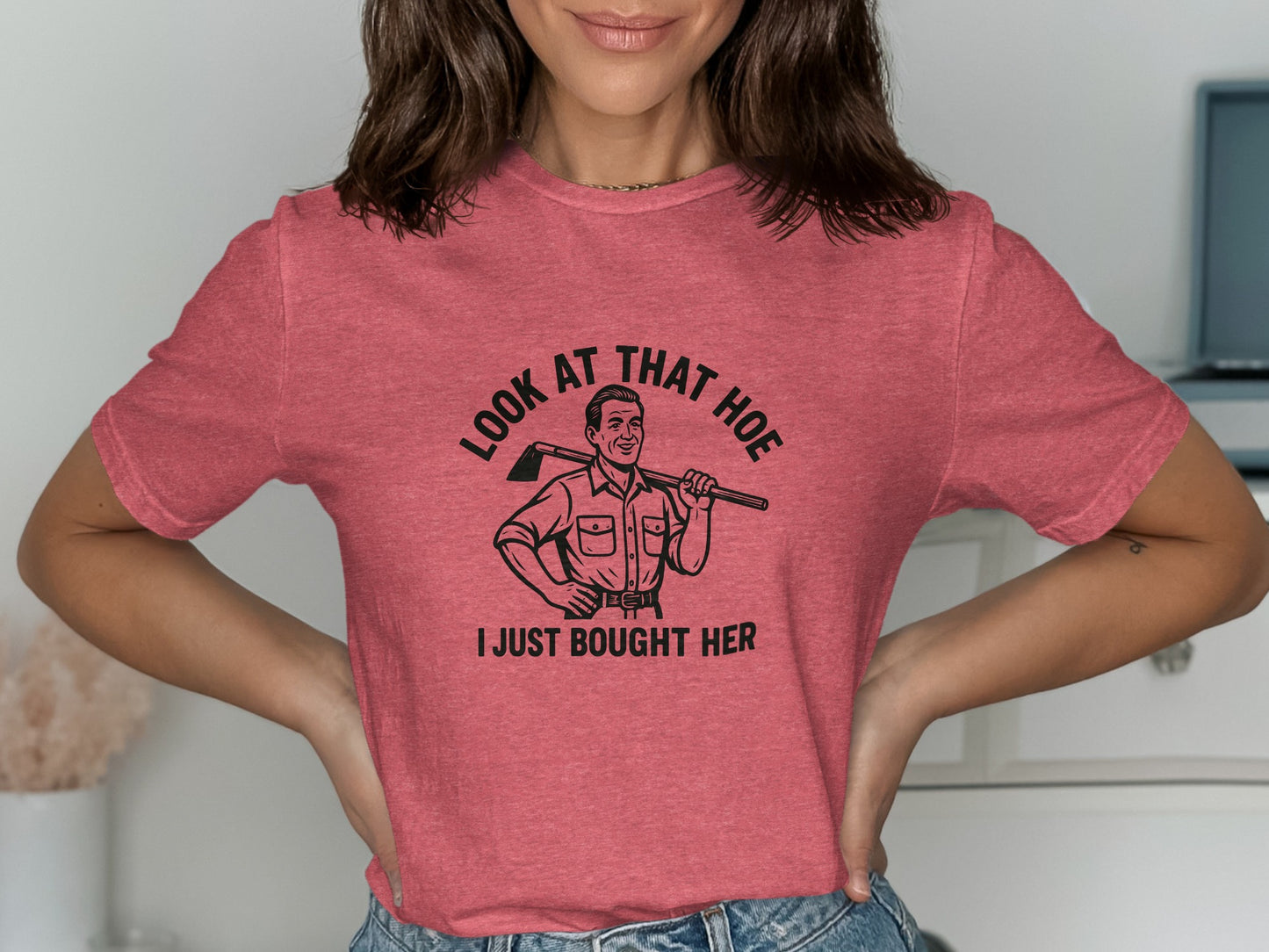 Look at That Hoe I Just Bought Her T-shirt product