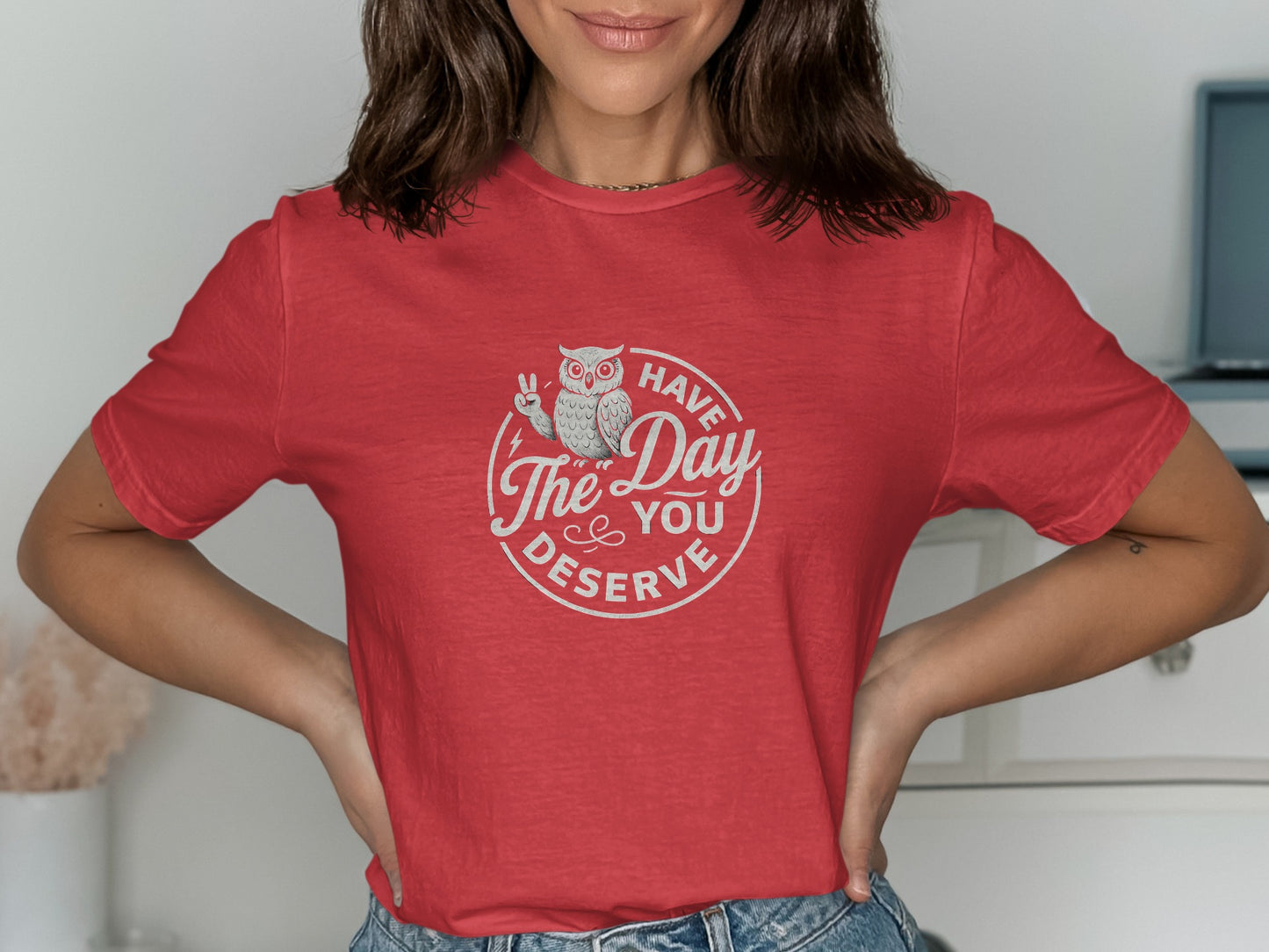 Have The Day You Deserve Owl Graphic T-shirt product
