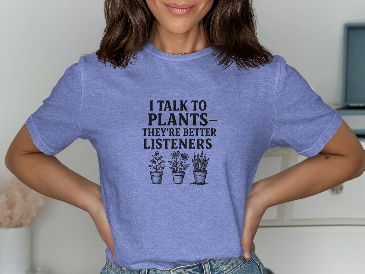 I Talk to Plants They're Better Listeners Shirt product type