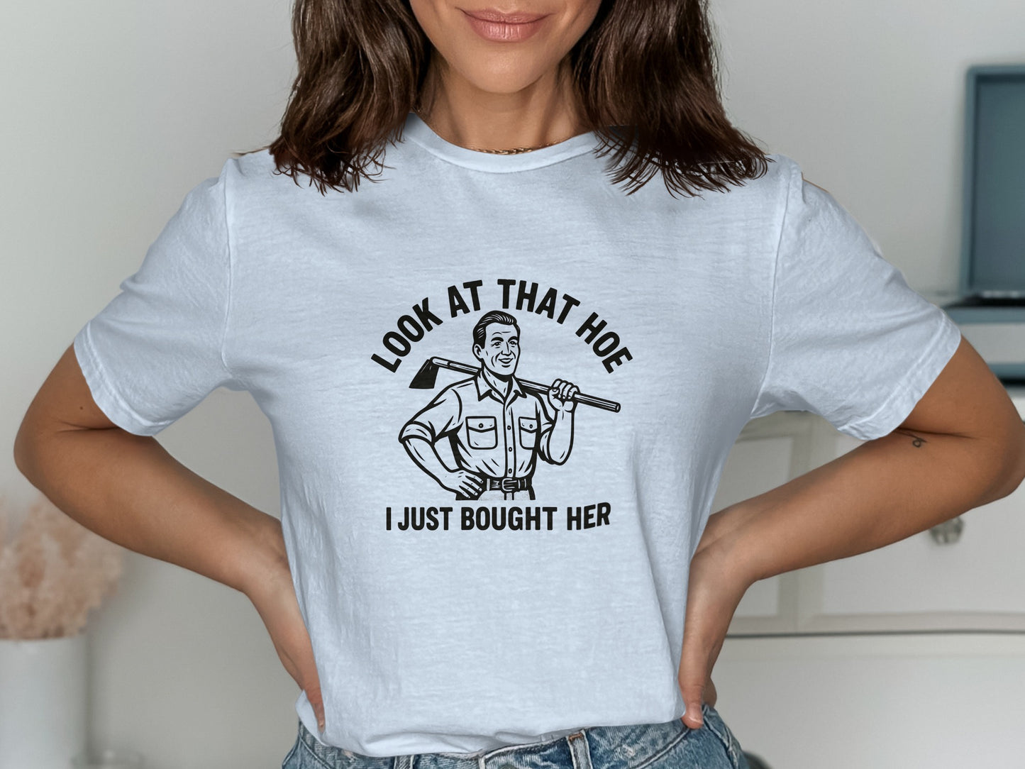 Look at That Hoe I Just Bought Her T-shirt product