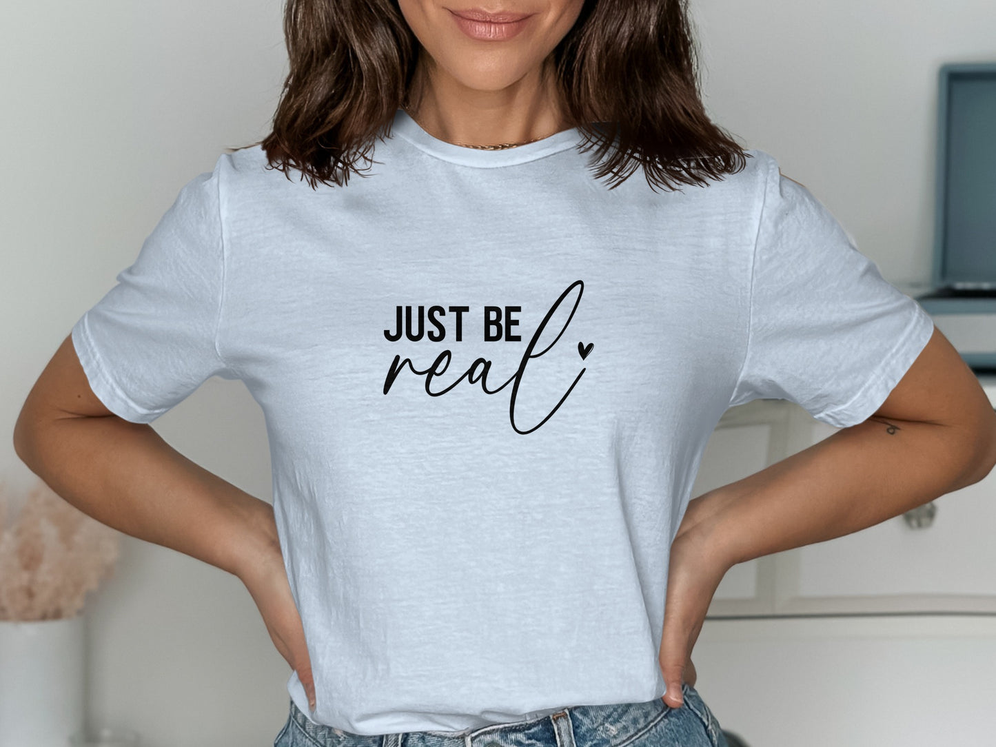 Just Be Real Graphic Tee Inspirational Product Type