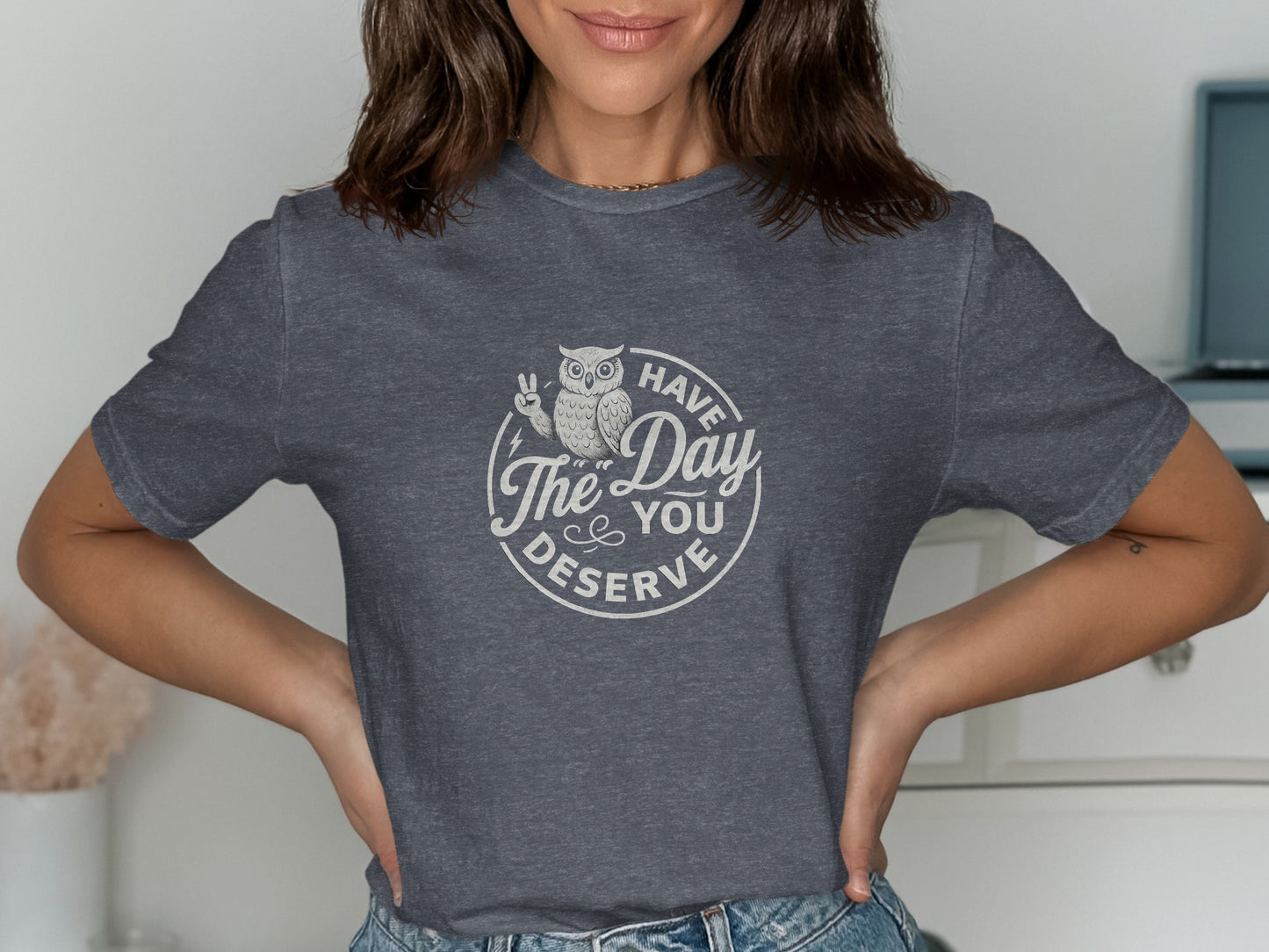 Have the Day You Deserve Owl Graphic Tee product