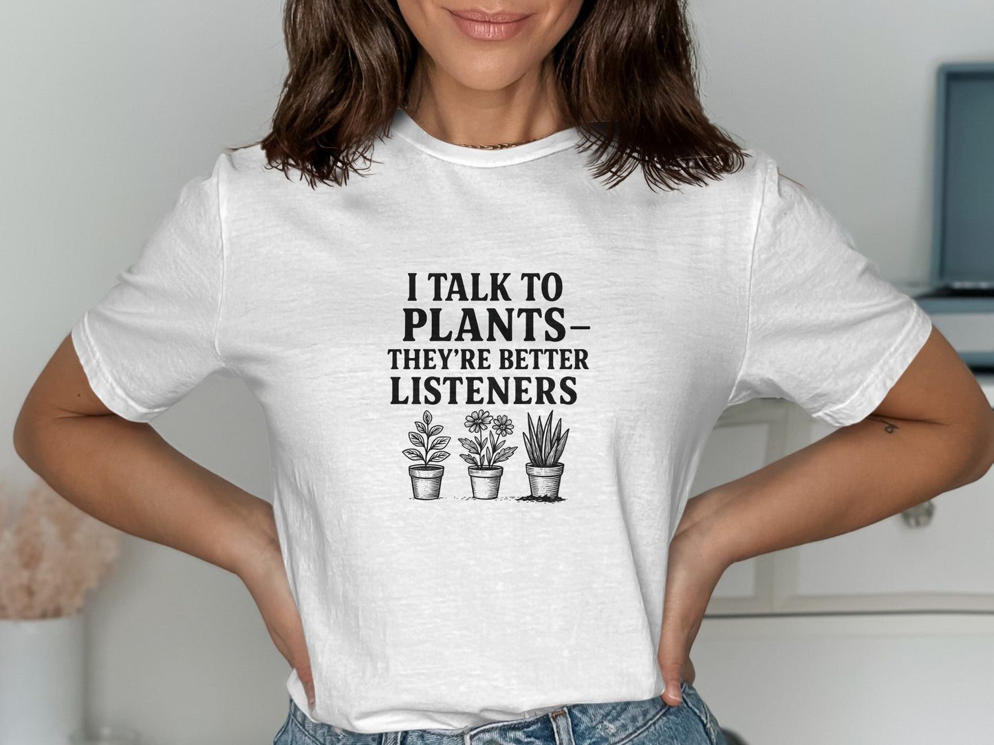 I Talk To Plants They're Better Listeners T-shirt product