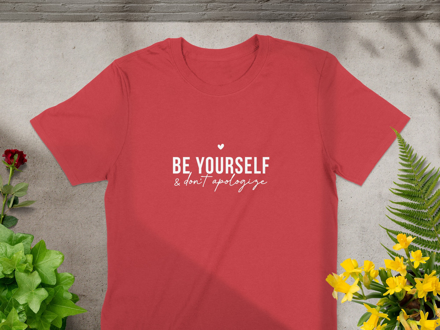 Be Yourself and Don't Apologize Quote T-shirt product type