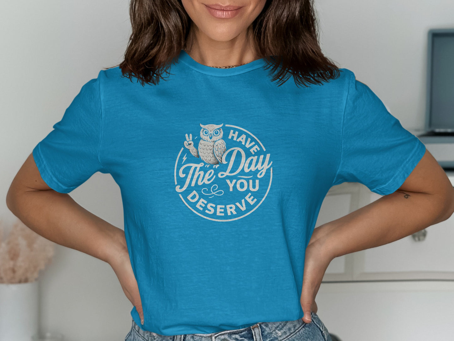 Have The Day You Deserve Owl Printed T-shirt product type
