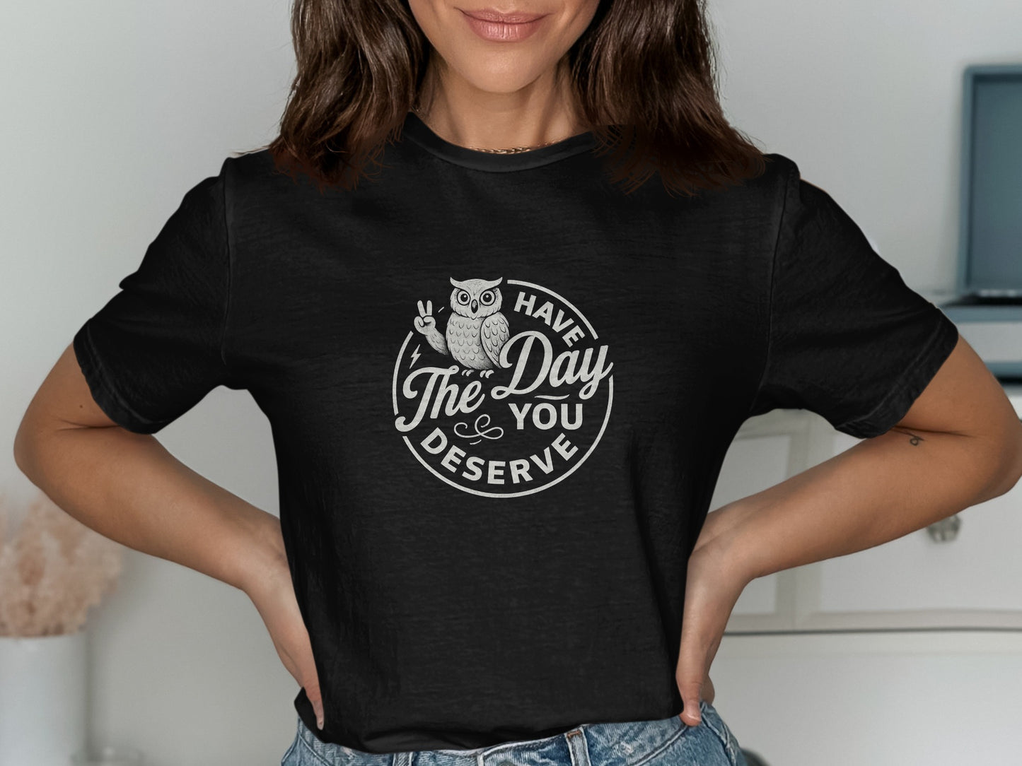 Have The Day You Deserve Owl Graphic T-Shirt product