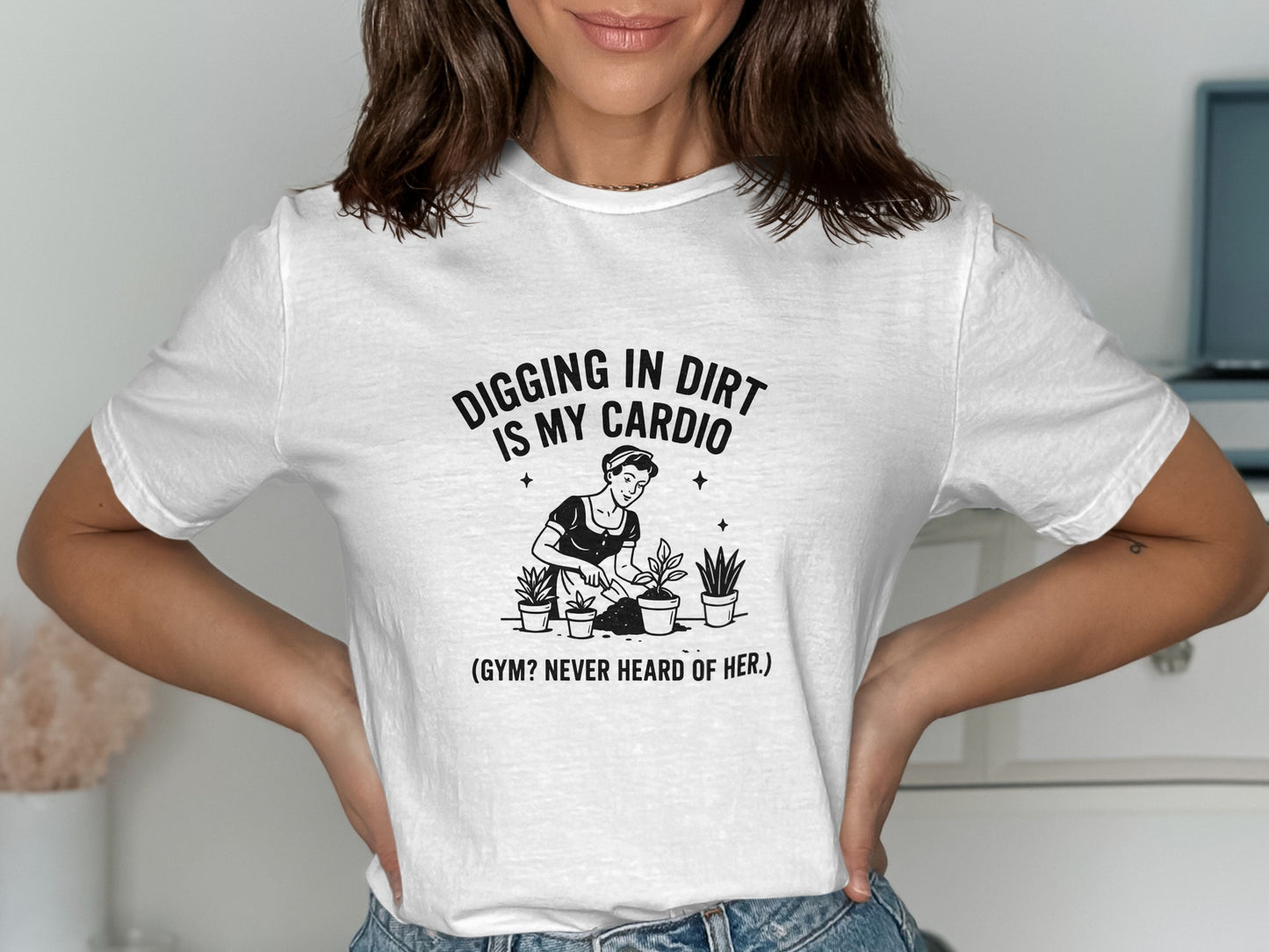 Digging In Dirt Is My Cardio Gym Never Heard Of Her product type