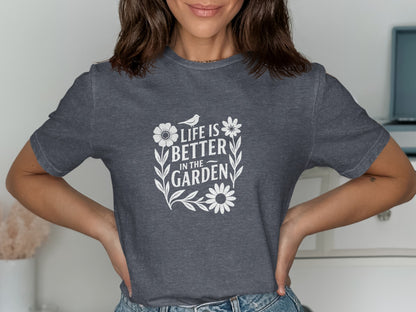 Life is Better in the Garden T-shirt product