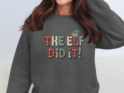 The Elf Did It Festive Holiday Sweatshirt for Winter