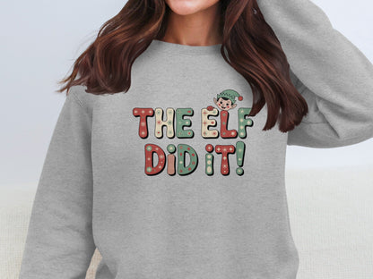 The Elf Did It Holiday Season Sweatshirt Product