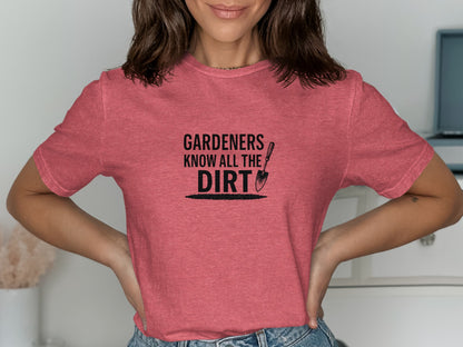 Gardeners Know All The Dirt Graphic Tee product type