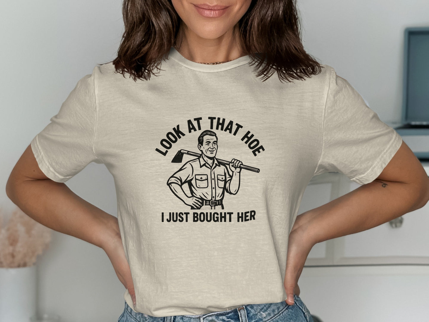 Look at That Hoe I Just Bought Her Tshirt product