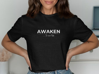AWAKEN to new life inspirational casual t-shirt product type