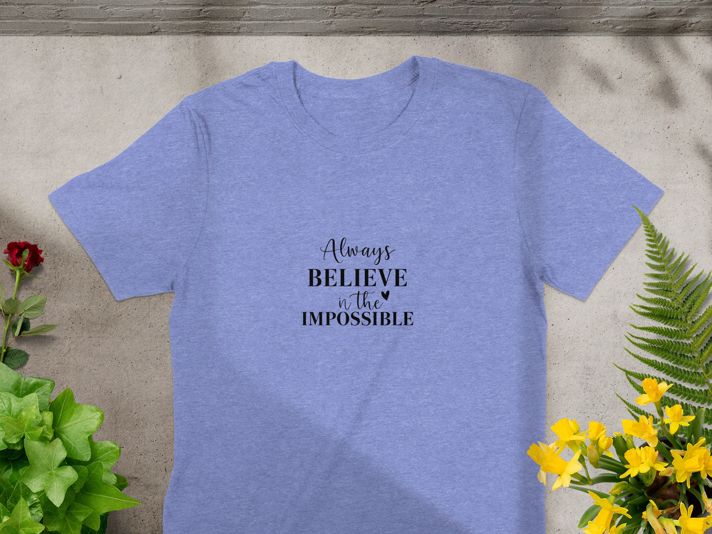 Always Believe in the Impossible Shirt Product