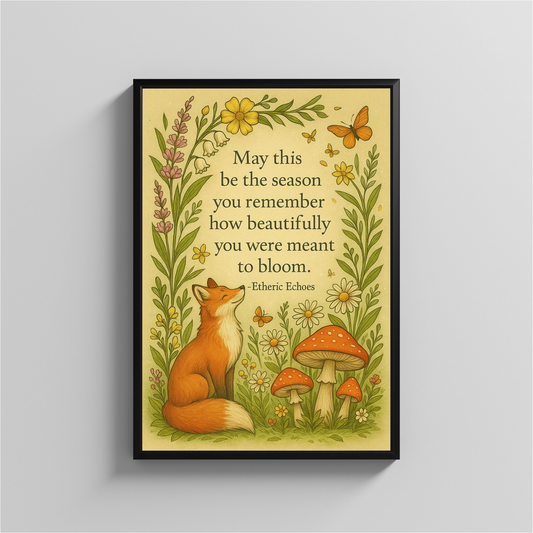 Whimsical Fox and Woodland Flowers Wall Art Inspirational Bloom Quote Poster