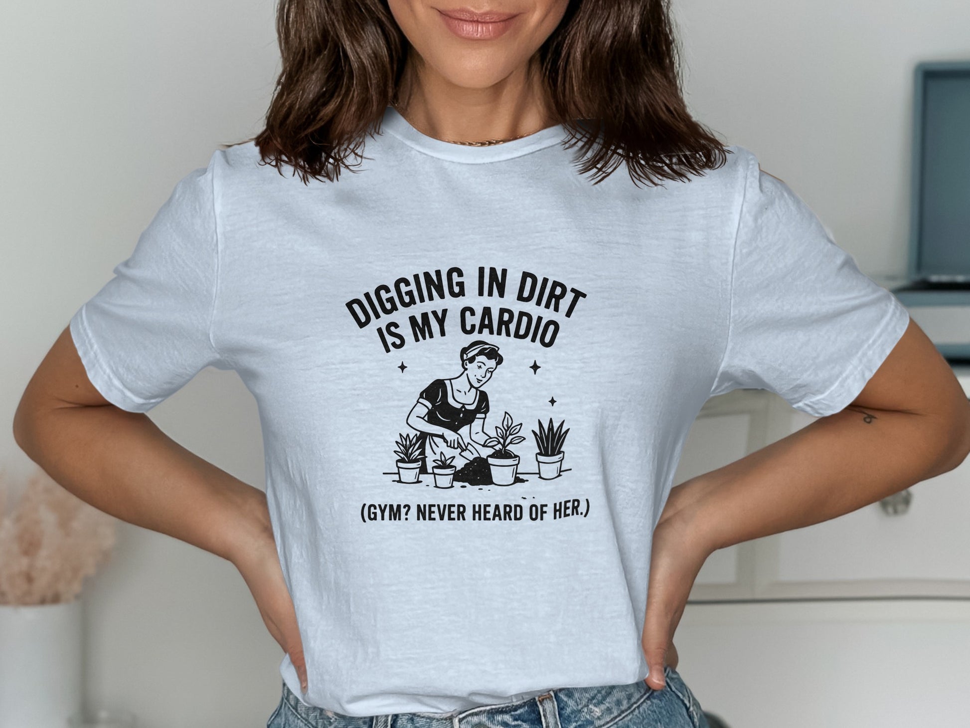 Digging in Dirt is My Cardio Funny Gardening T-Shirt
