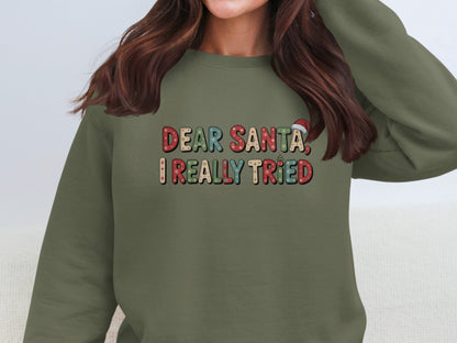 Dear Santa I Really Tried Festive Sweatshirt